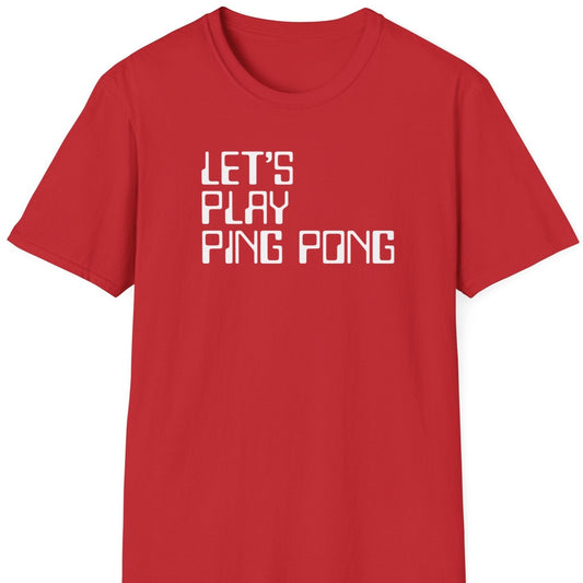 Let's play ping pong T shirt