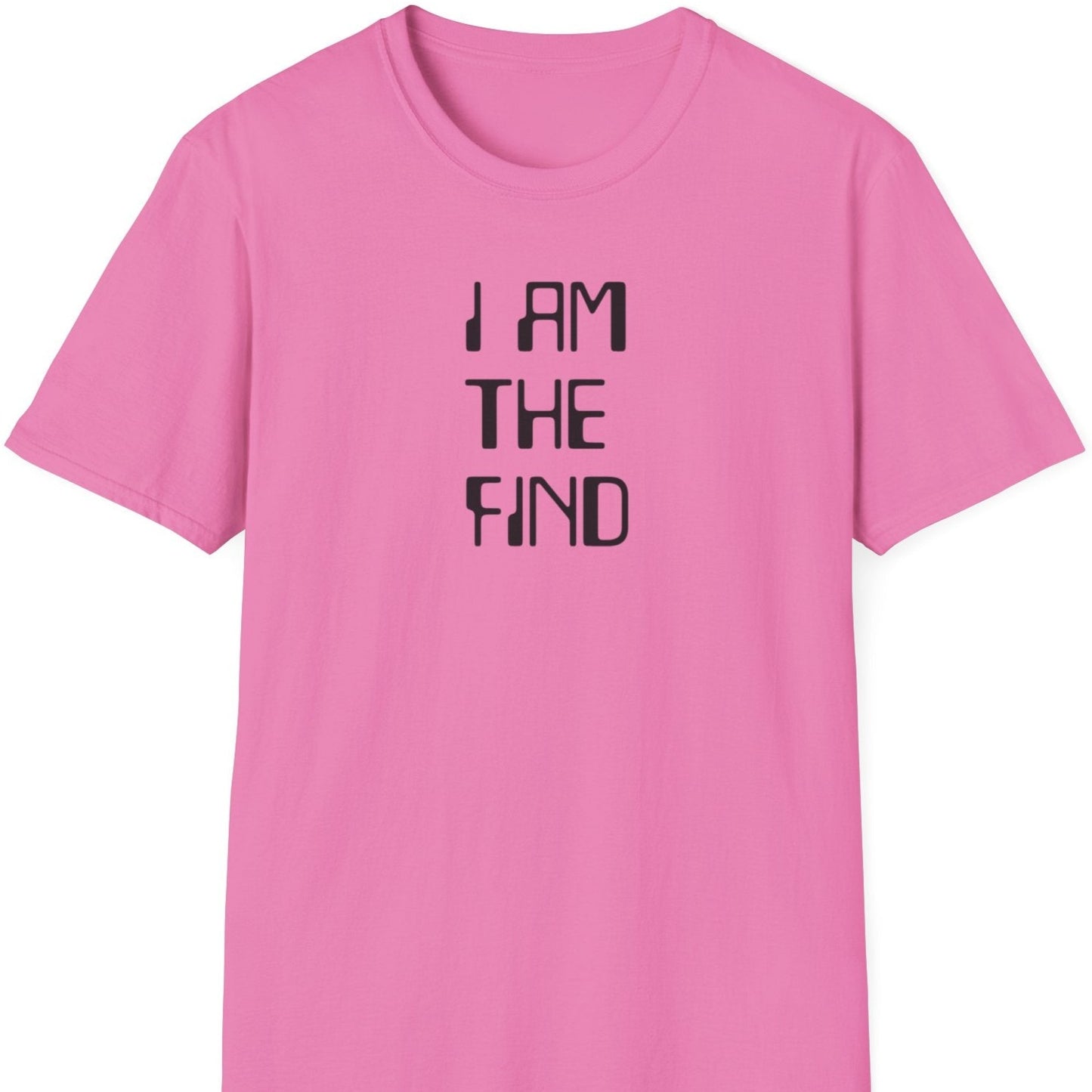 I am The Find T Shirt