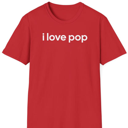 I love pop T Shirt